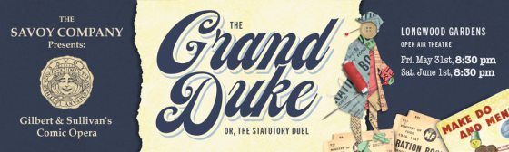 Dark blue ad banner for The Grand Duke, to be performed by The Savoy Company at Longwood Gardens, with the acting company's seal, and a collage of everyday items depicting a character in the play.